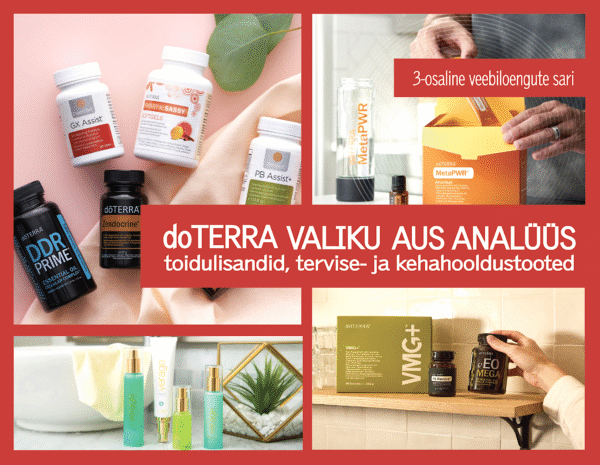 doTERRA TOOTEVALIKU AUS ANALÜÜS: toidulisandid, tervise- ja kehahooldustooted