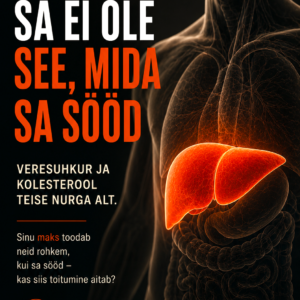 SA POLE SEE, MIDA SA SÖÖD: veresuhkur ja kolesterool hoopis teise nurga alt